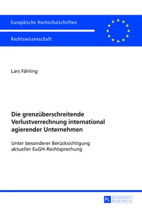 Title: Die grenzüberschreitende Verlustverrechnung international agierender Unternehmen
