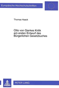 Title: Otto von Gierkes Kritik am ersten Entwurf des Bürgerlichen Gesetzbuches