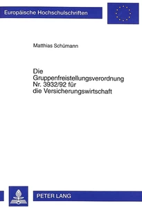 Title: Die Gruppenfreistellungsverordnung Nr. 3932/92 für die Versicherungswirtschaft
