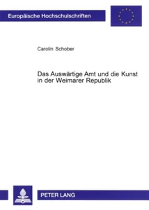 Title: Das Auswärtige Amt und die Kunst in der Weimarer Republik