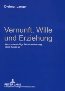 Title: Vernunft, Wille und Erziehung