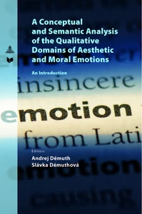 Title: A Conceptual and Semantic Analysis of the Qualitative Domains of Aesthetic and Moral Emotions