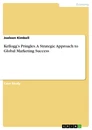 Title: Kellogg’s Pringles. A Strategic Approach to Global Marketing Success