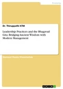 Title: Leadership Practices and the Bhagavad Gita. Bridging Ancient Wisdom with Modern Management