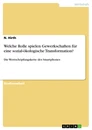 Titel: Welche Rolle spielen Gewerkschaften für eine sozial-ökologische Transformation?